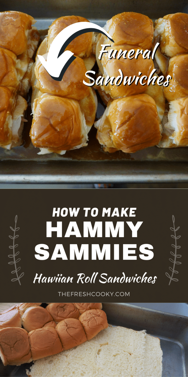 Long pin how to make Hammy Sammies or Funeral Sandwiches with top down image of a tray of sandwiches ready to be baked and bottom image of sliced King's Hawaiian Rolls/