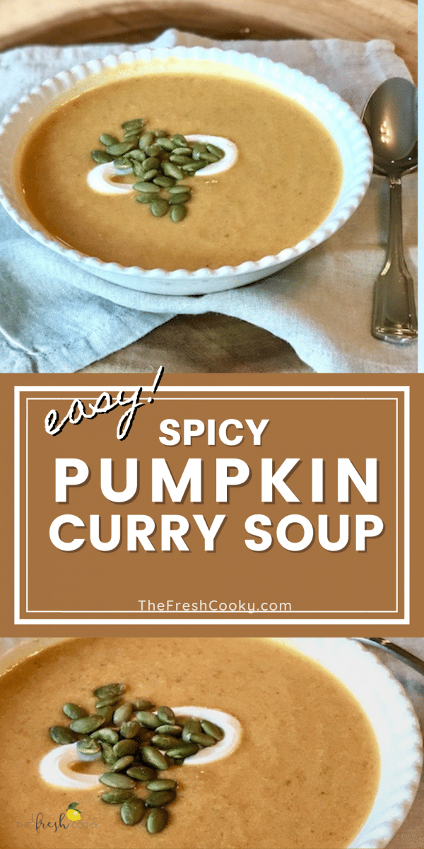 Pin for pumpkin curry soup, spicy pumpkin soup with top image of pretty bowl of creamy pumpkin soup and bottom image a close up of spicy pumpkin soup.