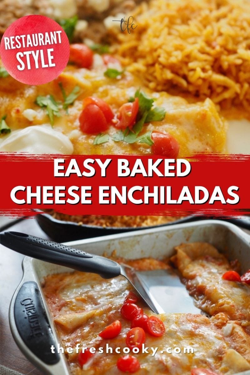 Long Pin for easy baked cheesy enchiladas with two images top image of enchiladas on plate with rice and beans and bottom image of enchiladas in pan with spatula.