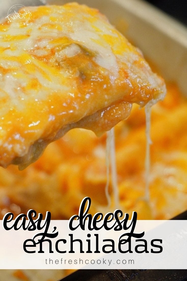 Pin for easy cheesy enchiladas with stringy cheese pulling up from serving spatula of dish of cheese enchiladas