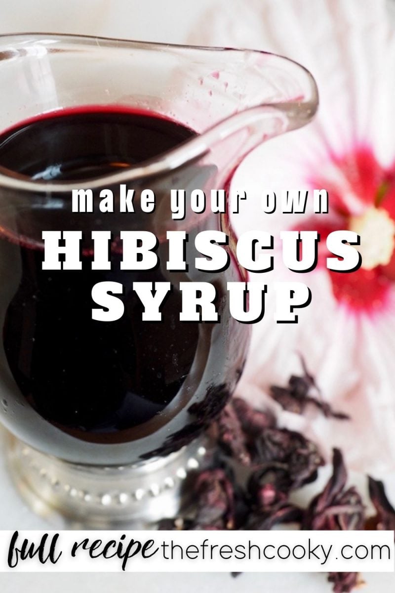 Pin for how to make Hibiscus Syrup with image of pitcher of syrup in glass with hibiscus flower behind.