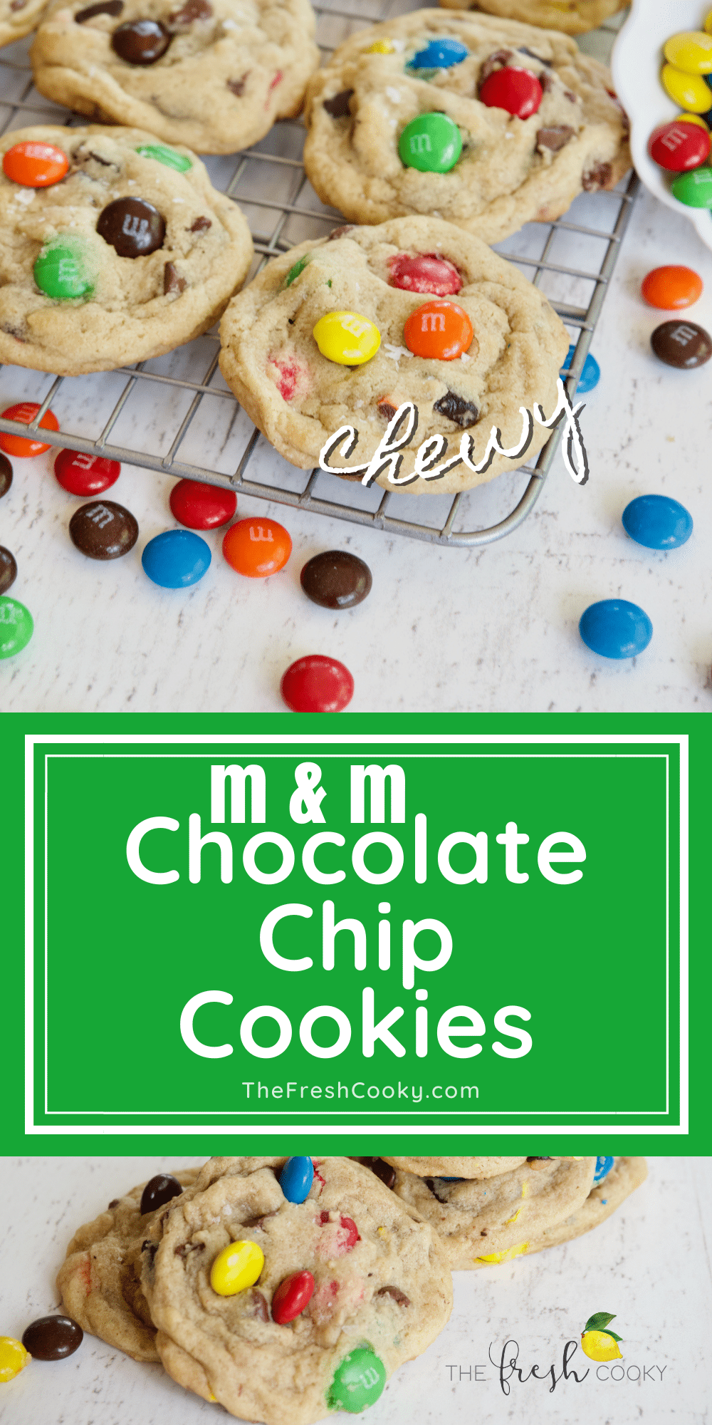 Thick, Chewy M & M Chocolate Chip Cookies • The Fresh Cooky