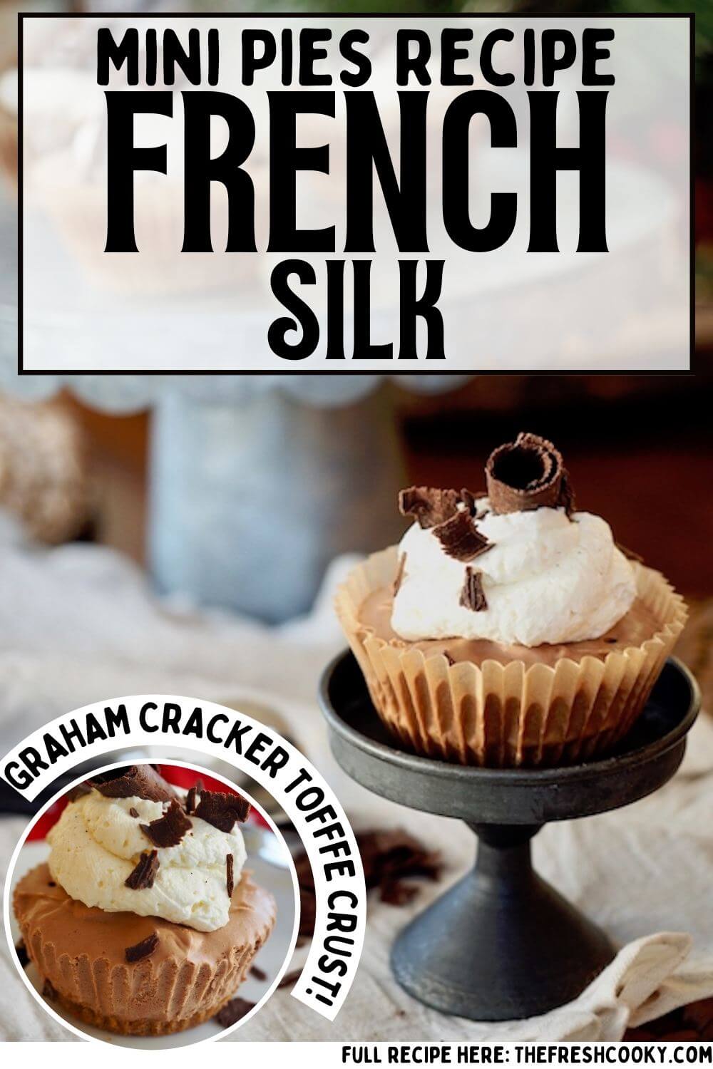 Mini Pies recipe, French Silk mini pies with graham cracker crust to pin.