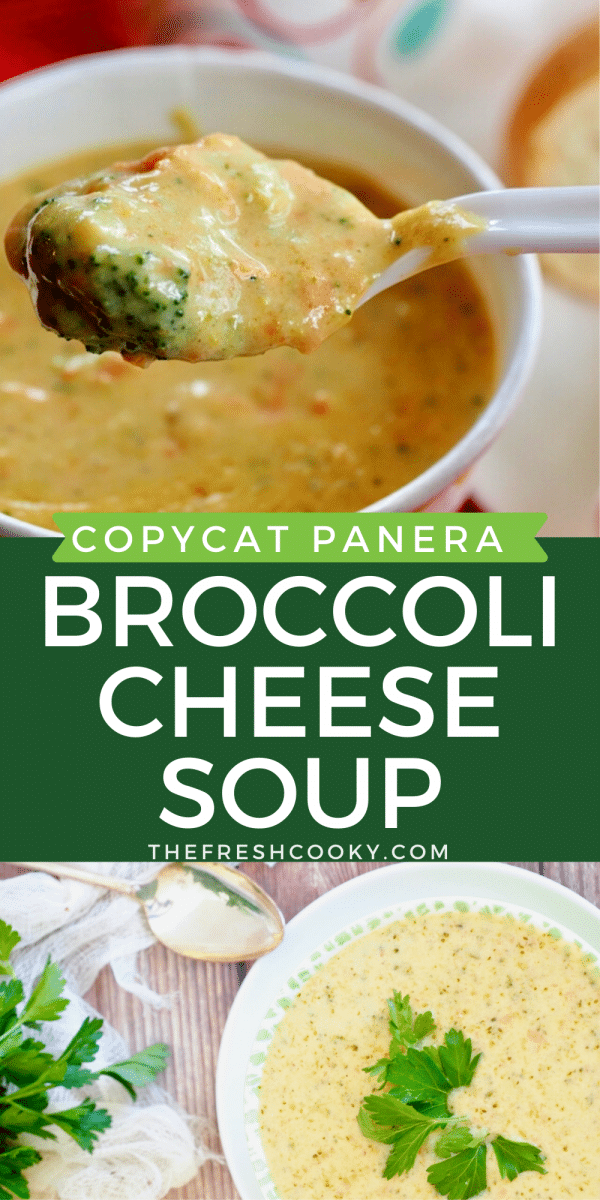 Long pin for Panera Copycat Broccoli Cheese Soup with top image of spoon holding thick, rich broccoli cheese soup and bottom image of bowl of soup looking from top down.