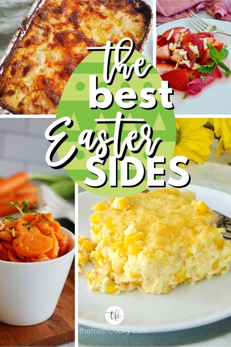 Collage with 4 images of Easter Side dishes, potatoes au gratin, strawberry rhubarb salad, tarragon carrots and corn pudding.