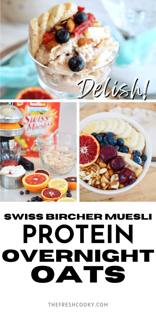 Pin for swiss bircher muesli, protein overnight oats with three images of ingredients, and bowls of finished protein cold oats.