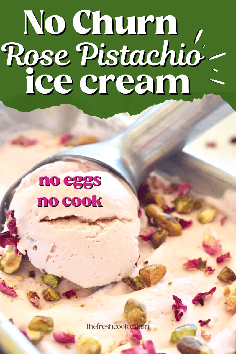 Rose Pistachio No Churn Ice Cream Recipe pin with close up of ice cream scoop scooping a generous portion of rose pink ice cream garnished with rose petals and pistachios.