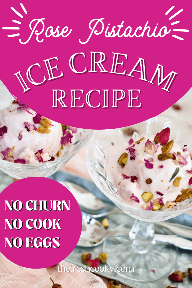 Rose Pistachio No Churn Ice Cream Recipe Pin with images of two glasses of rose ice cream served in pretty cut crystal.