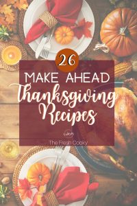 Best Easy Make Ahead Thanksgiving Recipes • The Fresh Cooky