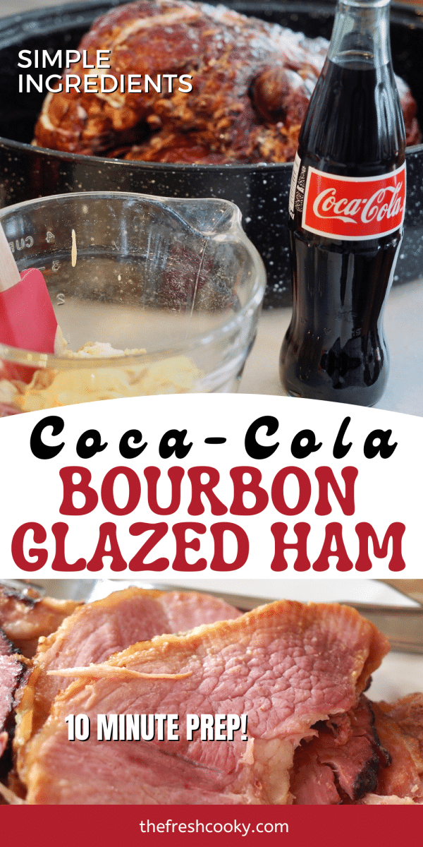 Long pin for Coca Cola Bourbon Glazed Ham with top image of Mexican Coca Cola bottle, glaze ingredients and smoked ham in background.