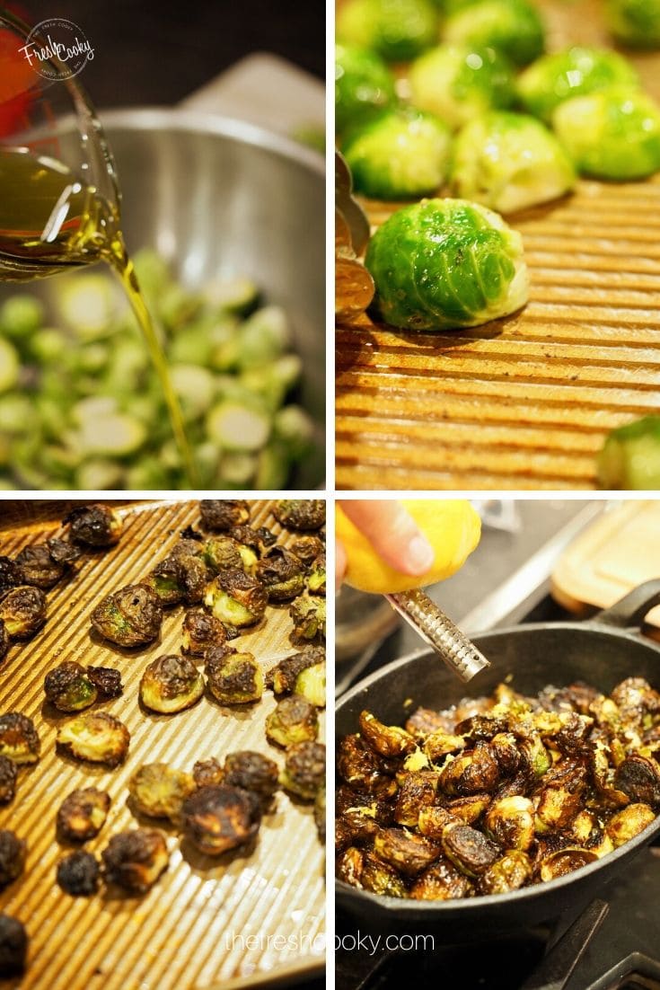 Process shot for roasted brussels sprouts. 1. Adding olive oil, 2. placing cut side down on hot pan 3. crisped brussels on sheet pan. 4. Adding lemon zest to brussels. 