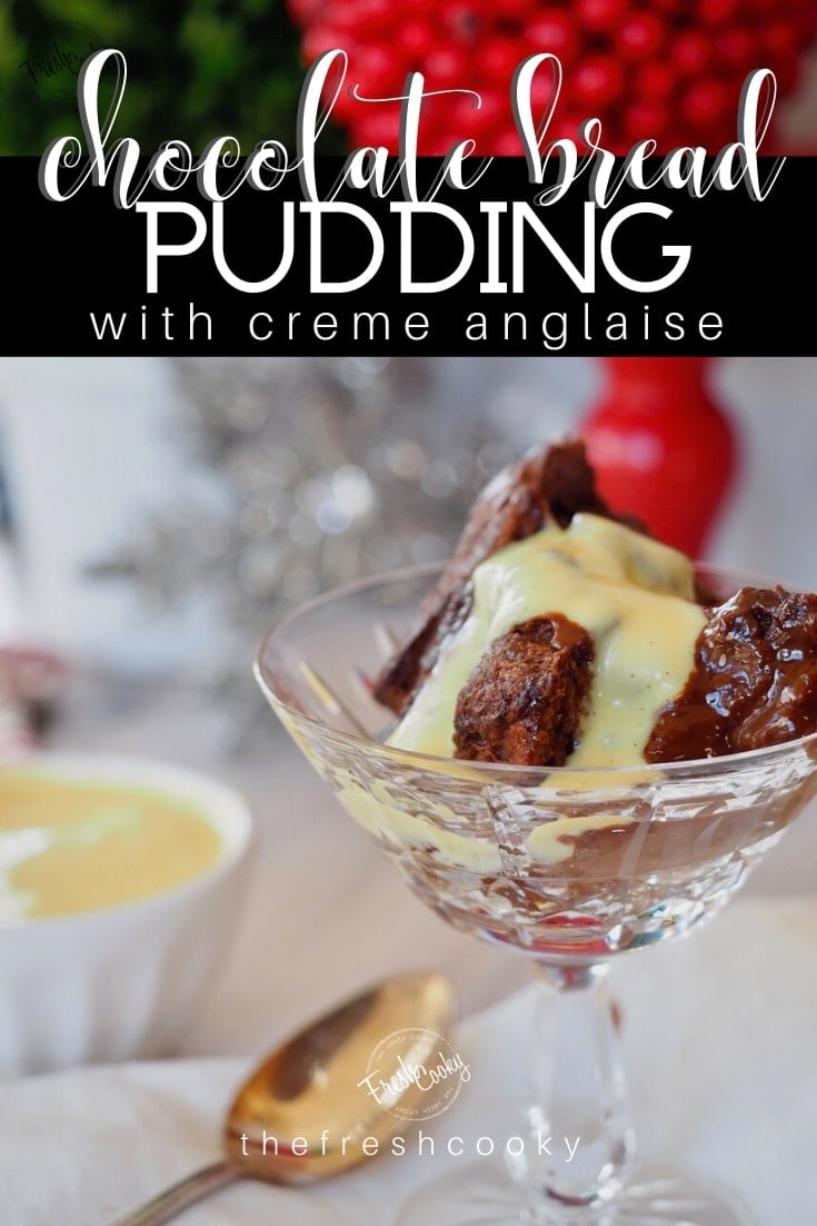 chocolate bread pudding pin with creme anglaise. image has crystal glass with serving of gooey chocolate bread pudding drizzled in creme anglaise.