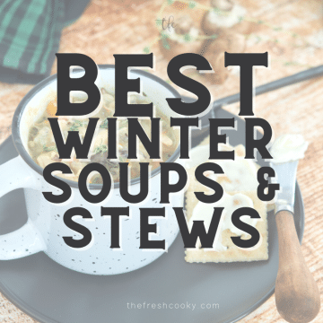 Image of bowl of soup with text overlay Best Winter Soups & Stews Facebook photo.