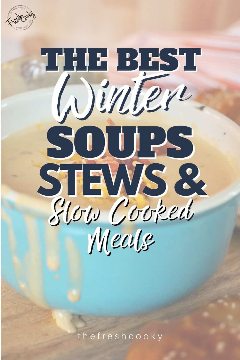 Pin for The Best Winter Soups and Stews and Slow Cooked Meals with faded bowl of beer cheese soup