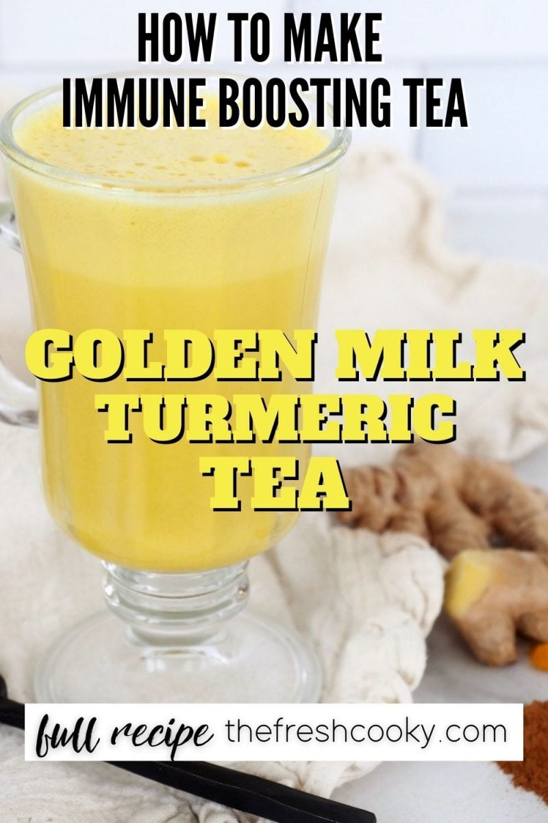 Pin for Golden Milk Turmeric Tea how to make with glass mug with golden hot beverage and spices for golden milk behind.