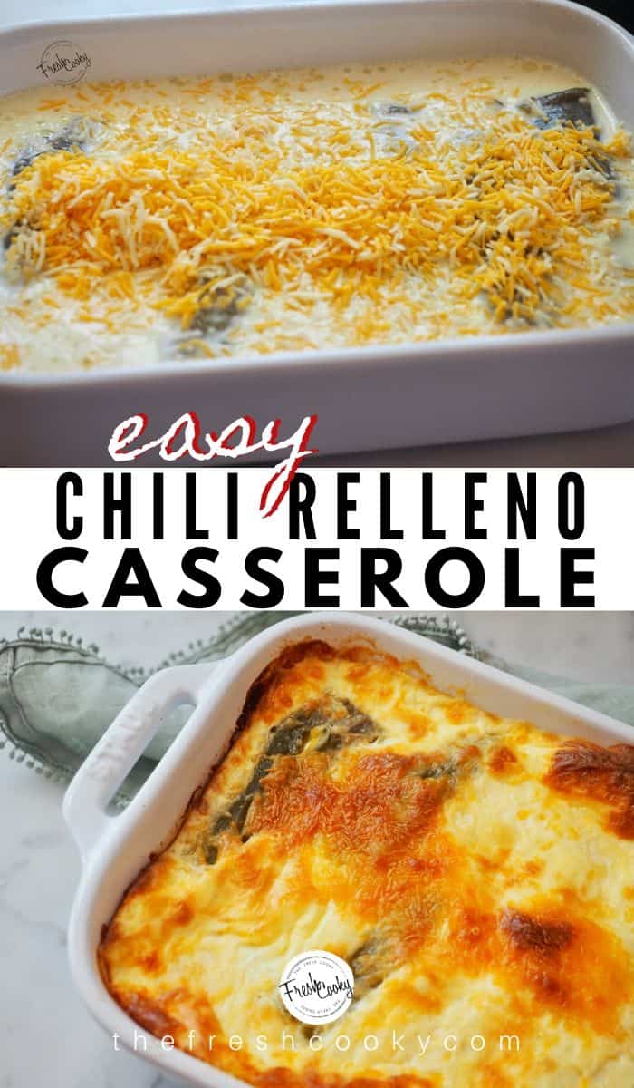 Easy chile Relleno Casserole pin, top image of ready for the oven casserole with cheese and chilies, top image of baked chile relleno casserole.