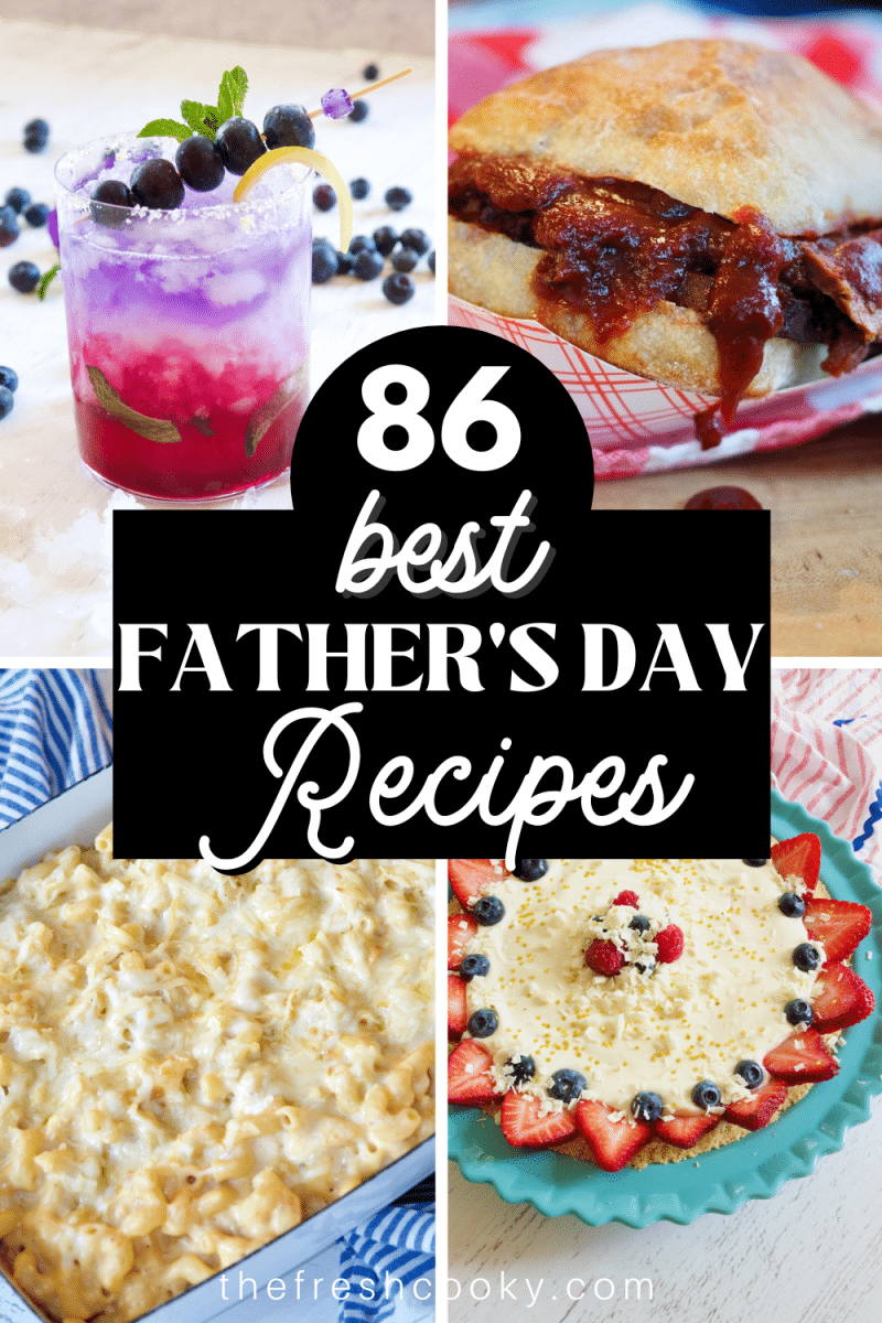 Pin for more than 86 of the best Father's day recipes with images of a cocktail, sandwich, mac and cheese and lemon pie.
