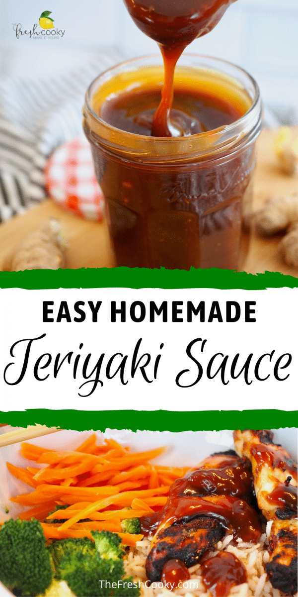 Long Pin for Easy Homemade Teriyaki Sauce top image of jar of sauce with spoon dripping with sauce and bottom image of teriyaki bowl.