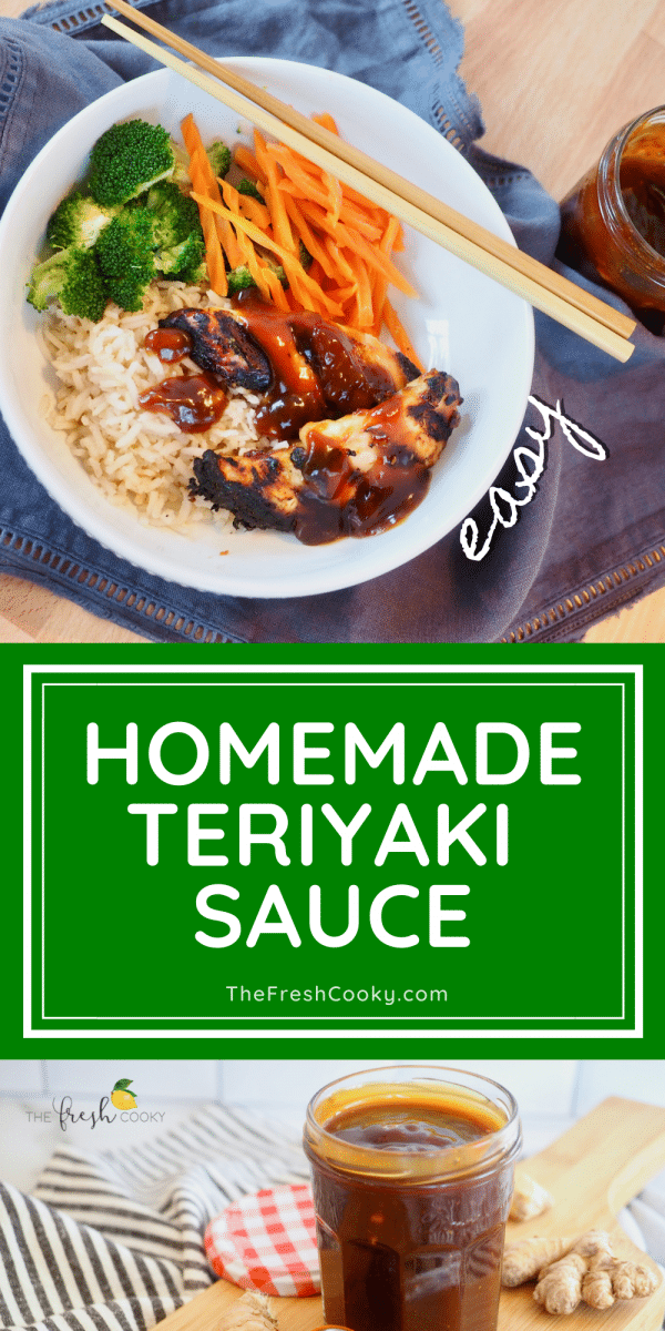 Easy Homemade Teriyaki Sauce recipe long pin, top image of teriyaki chicken bowl with carrots, rice and broccoli and bottom image of jar of teriyaki sauce.