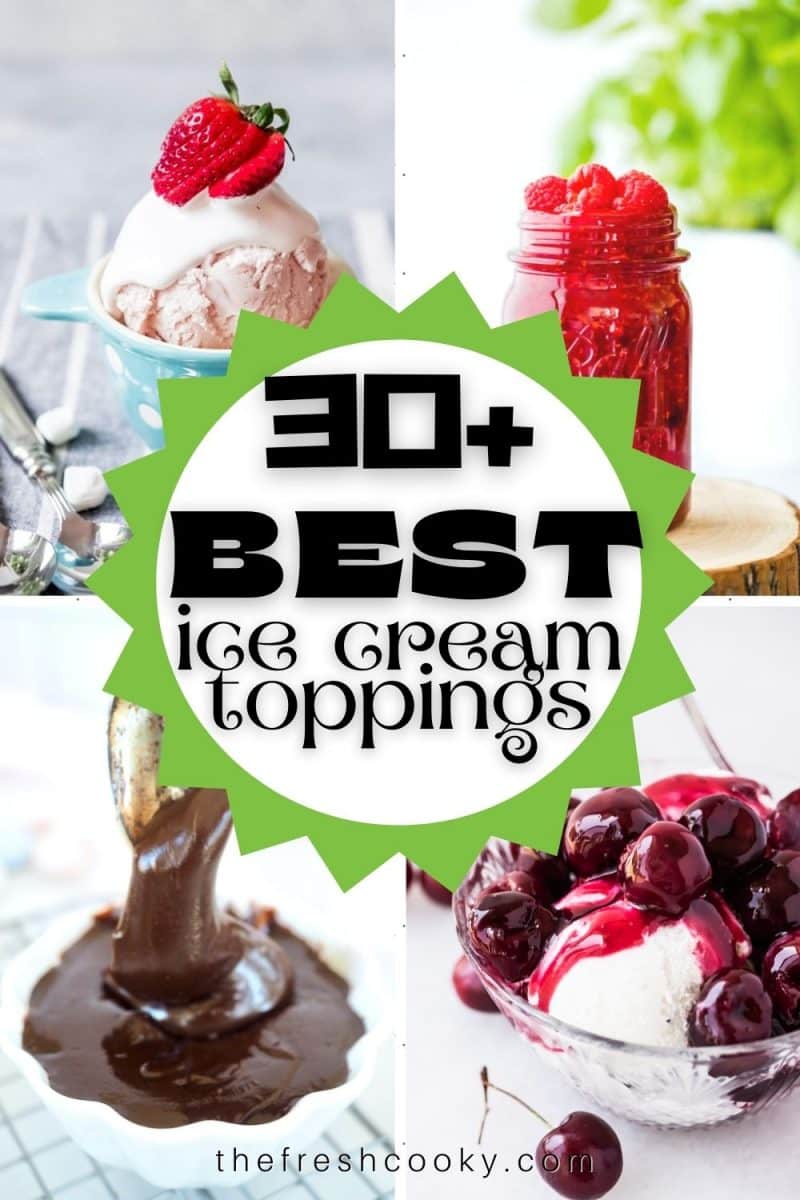 Multi-image pin with 4 different ice cream toppings and type saying 30+ best ice cream toppings.