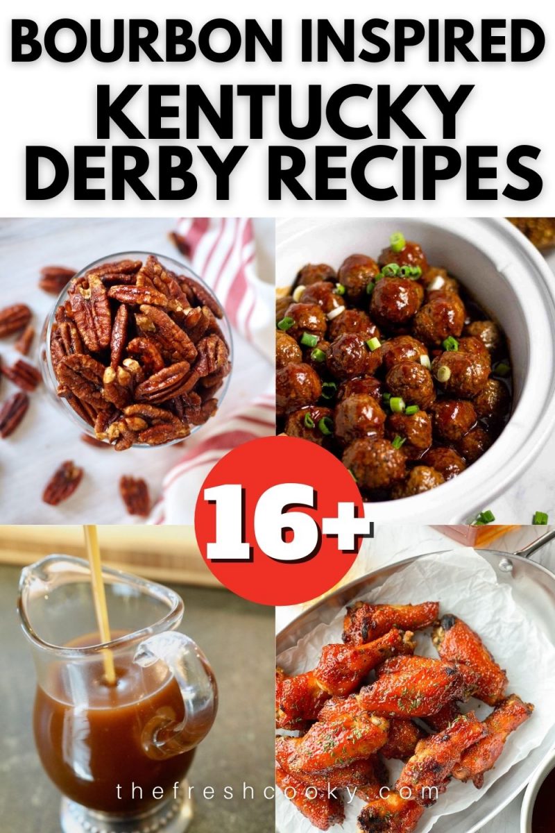 Pin for Bourbon Inspired Kentucky Derby recipes with 4 images of delicious dishes featuring bourbon in the ingredients.