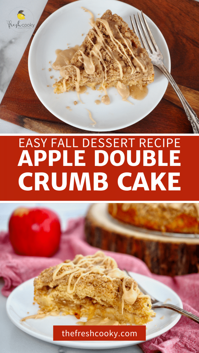 Pin for easy fall dessert recipes with top image of shot of slice of apple double crumb cake and bottom image of slice of double crumb cake looking from the side with an apple in background.