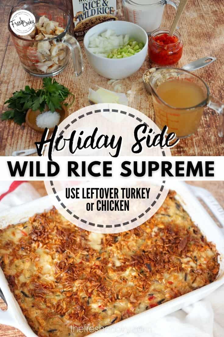 Pinterest long pin with two images for Wild Rice Supreme. Top image of ingredients used in dish and bottom finished and baked chicken and wild rice casserole