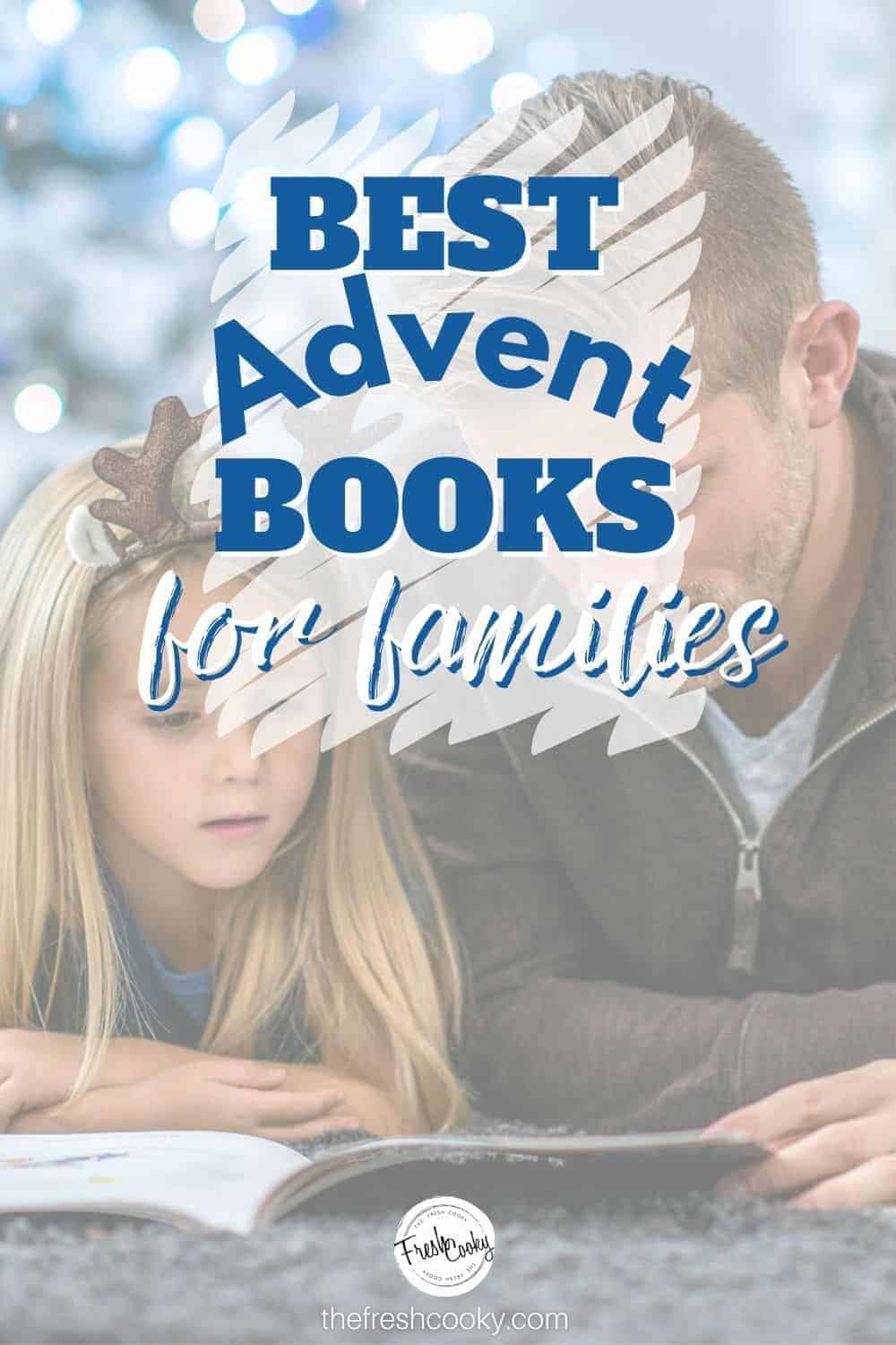Pinterest Image of dad and daughter, reading near Christmas tree, Best Advent Books for families.