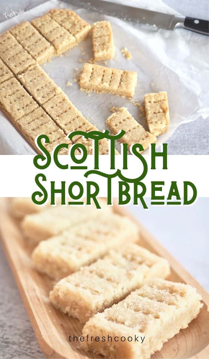 Long Pin image for Pinterest for Scottish Shortbread Cookies. Top image, baked shortbread cookies sliced and sitting askew on parchment. Bottom image has shortbread fingers lined up on diagonal on wooden tray.