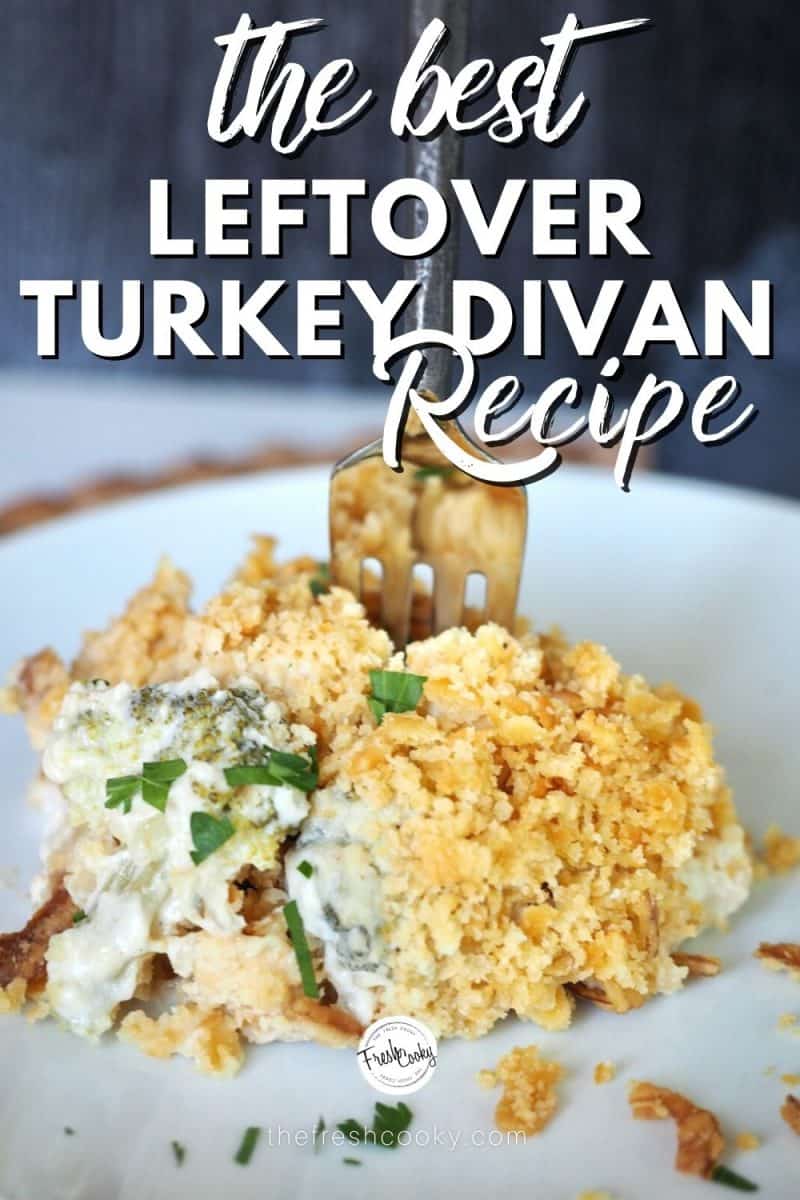 Pinterest Pin for the best leftover turkey divan recipe with plate of turkey divan, fork sticking out of top