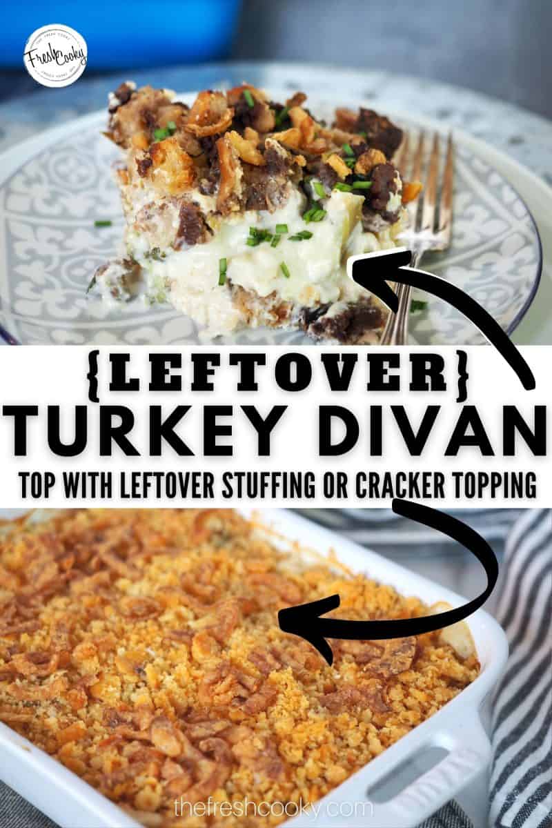 Pinterest Long Pin top image has scoop of turkey divan with stuffing topping and bottom image has casserole dish with cracker topped Turkey Divan