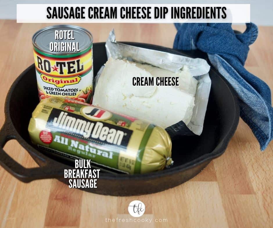 ingredient shot for sausage cream cheese dip L-R Rotel Tomatoes, Cream Cheese blocks, Jimmy Dean all natural sausage, in a cast iron pan