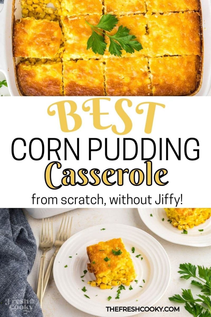 Best Corn Pudding Casserole without Jiffy Mix, to pin.