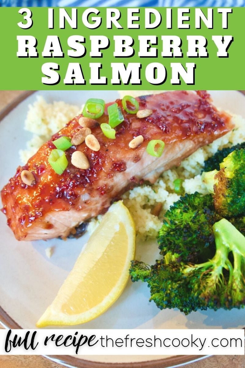 Pin for easy 3 ingredient raspberry salmon recipe with plated piece of glazed salmon with roasted broccoli and couscous.