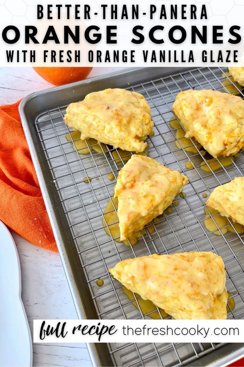 Pin for better than Panera Orange Scones with image of scones on a wire rack with glaze dripping from the scones.