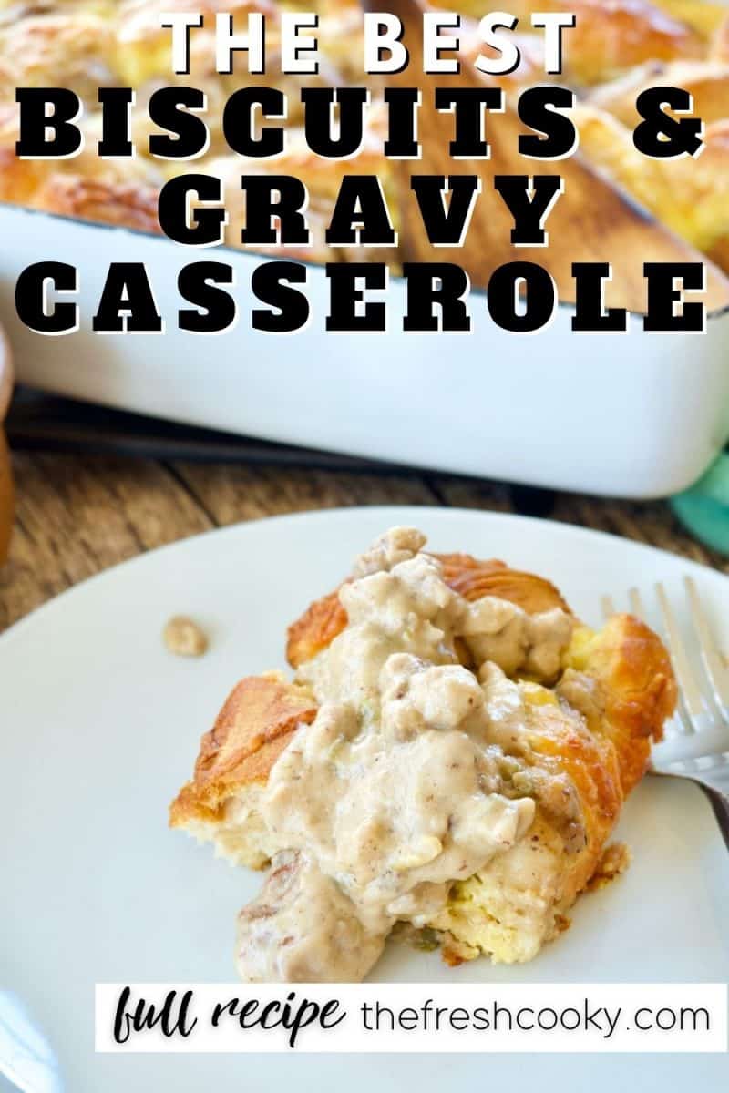 the best Biscuits and Gravy Casserole with image of slice of casserole on a dish with a spoonful of sausage gravy running over the top.