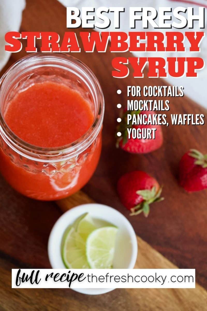 Best Fresh Strawberry Syrup Pin with image of top down shot of strawberry syrup in mason jar on cutting board.