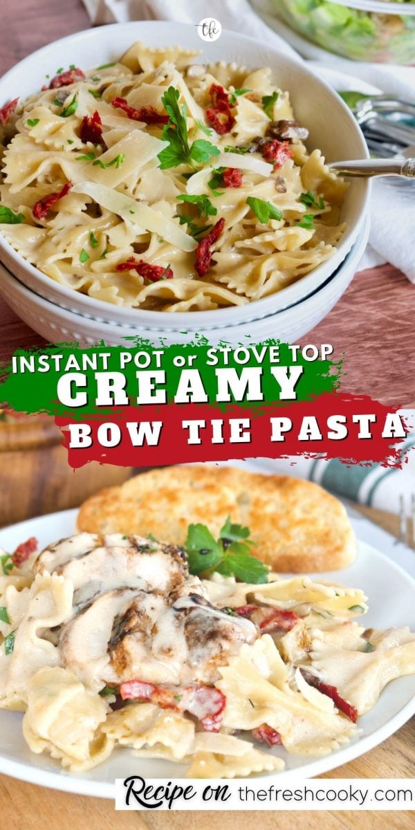 Long pin for Pinterest of creamy bow tie pastawith images of pasta in bowl with salad behind and bottom image of pasta with chicken and a slice of garlic toast.