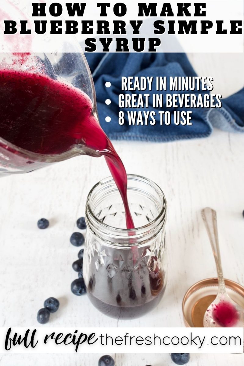 Pin for all natural blueberry simple syrup with how to make and uses for cocktails, pancakes and more, image of pouring simple syrup into mason jar.