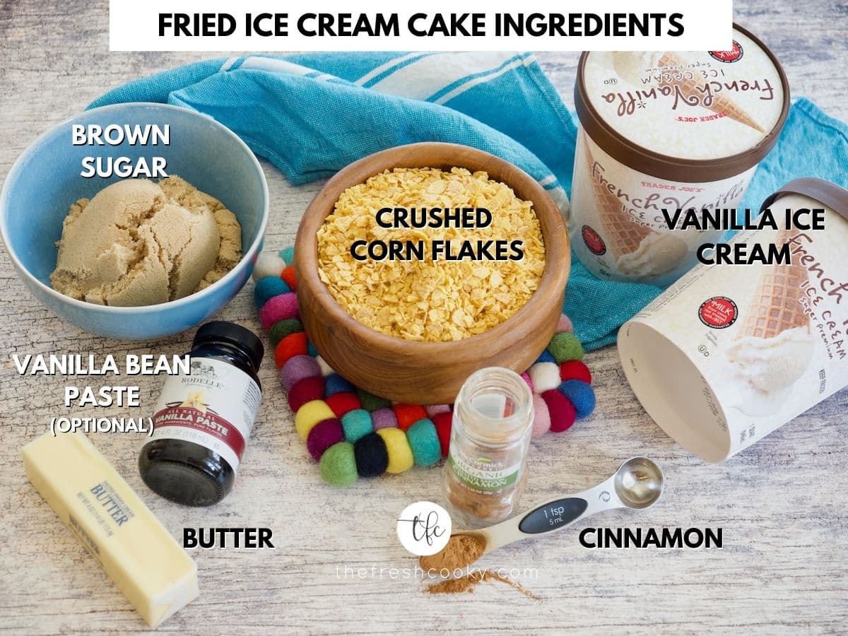Fried Ice Cream Cake Ingredients, L-R Brown sugar, crushed corn flakes, vanilla ice cream, Cinnamon, vanilla bean paste, butter.