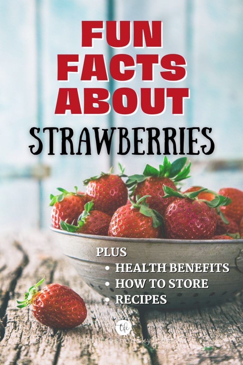 A pin for Fun facts about Strawberries with how to wash, how to store, health benefits and recipes.