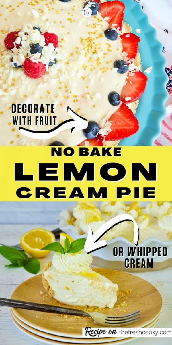 Long pin for lemon cream pie with top image of pie dressed up with red, white and blue berries and bottom image of slice of lemon cream pie on pretty bamboo plate with whole pie behind.