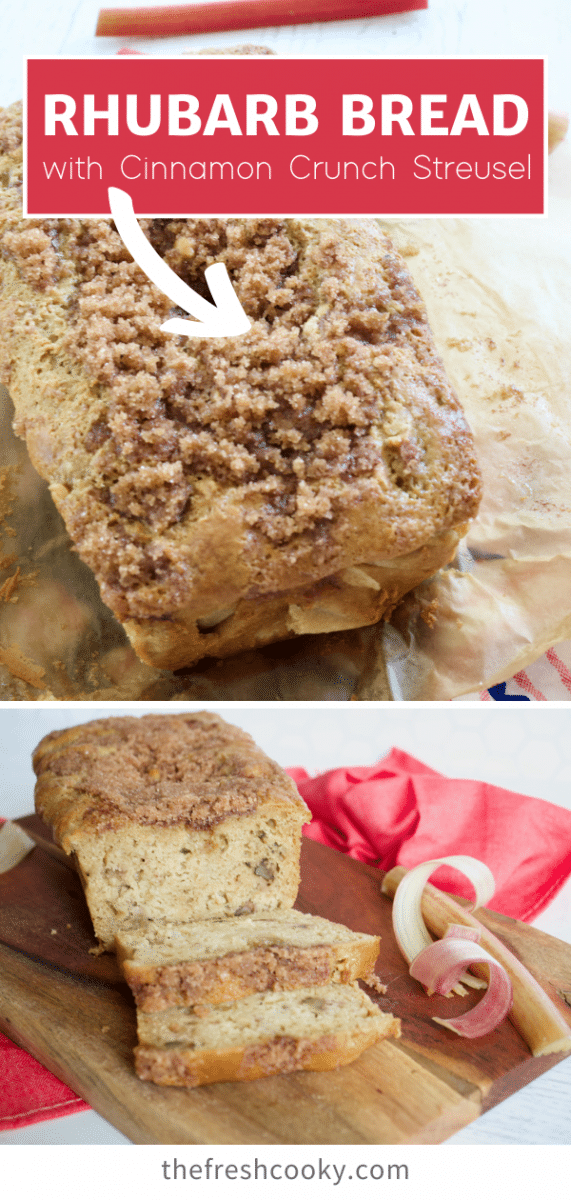 Easy Rhubarb Bread with cinnamon streusel topping, long pin with two images of bread one before slicing and the other after slicing.