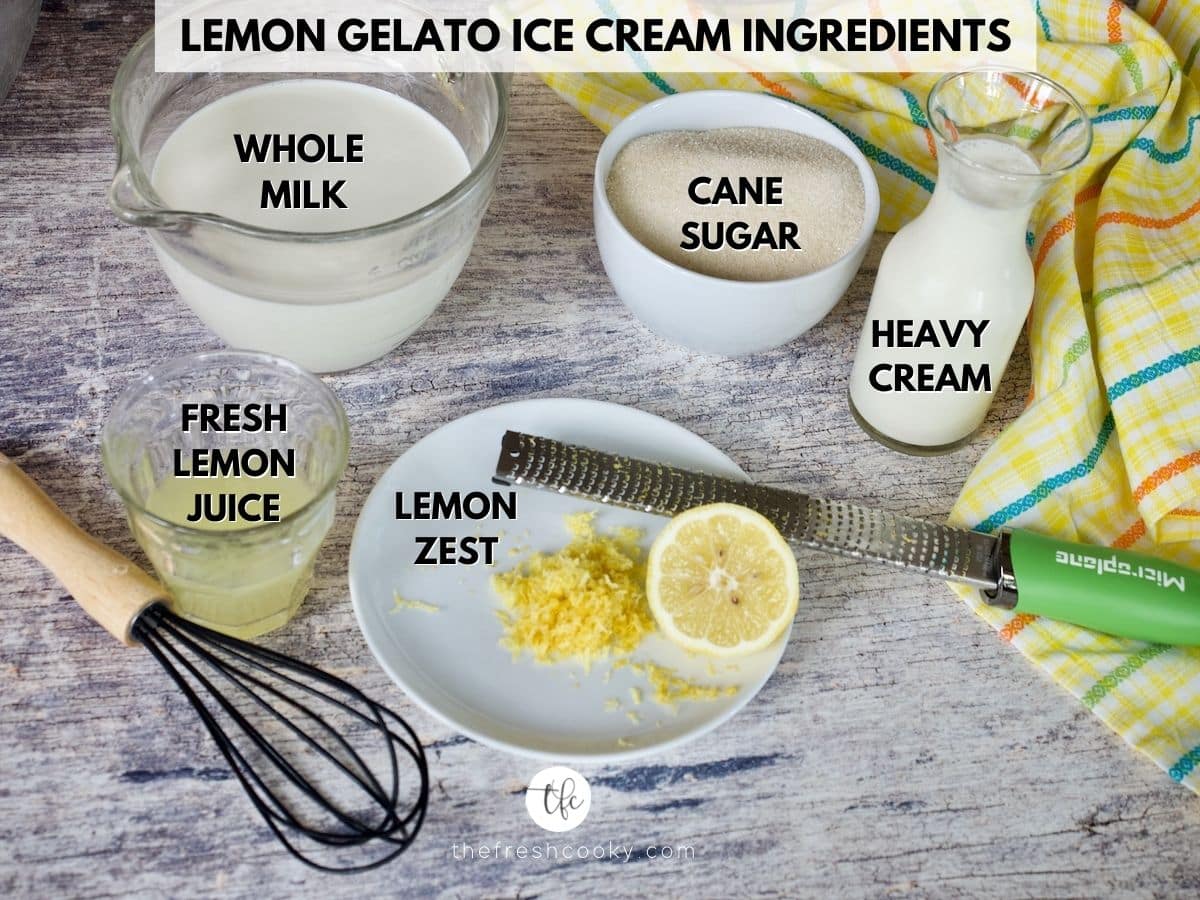 Lemon Gelato Ice Cream Ingredients L-R whole milk, cane sugar, heavy cream, lemon zest and lemon juice.