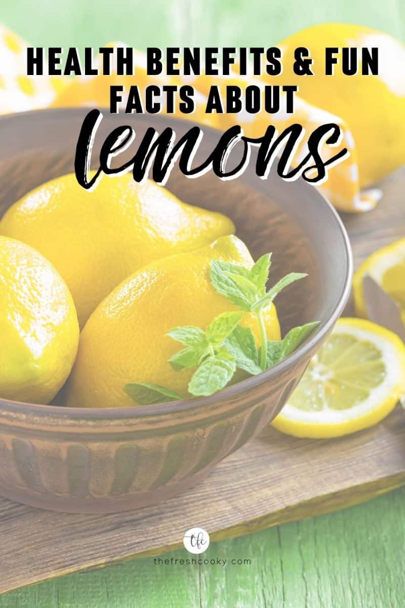 Health benefits and fun facts about lemons pin with bowl of beautiful lemons with sprigs of mint and a few sliced lemons.