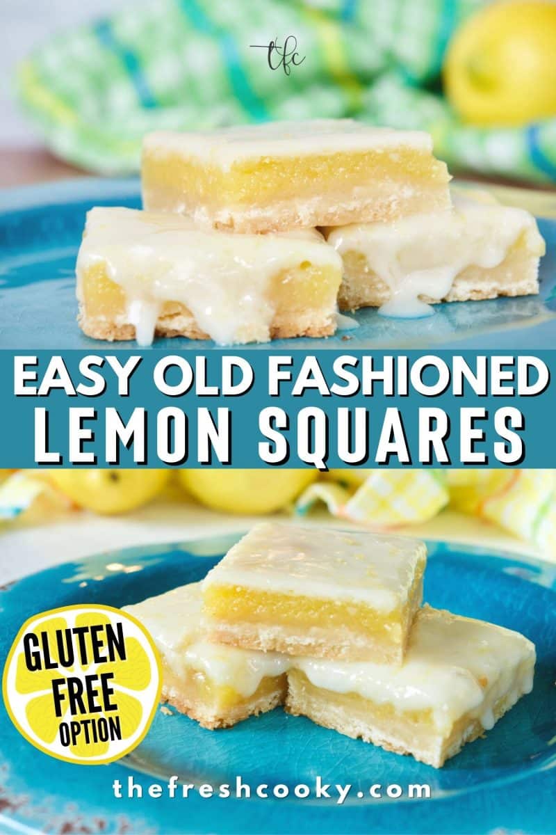 Easy old fashioned lemon squares long pin, top image has side view of 3 stacked lemon squares on a turquoise plate. Bottom image of top down shot of glazed lemon bars on plate.