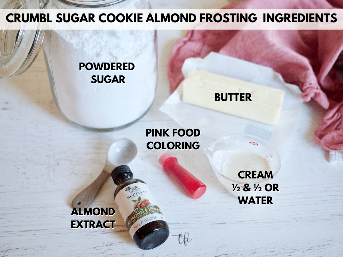 Ingredients for Almond Buttercream Frosting for Crumbl chilled Sugar cookie recipe.