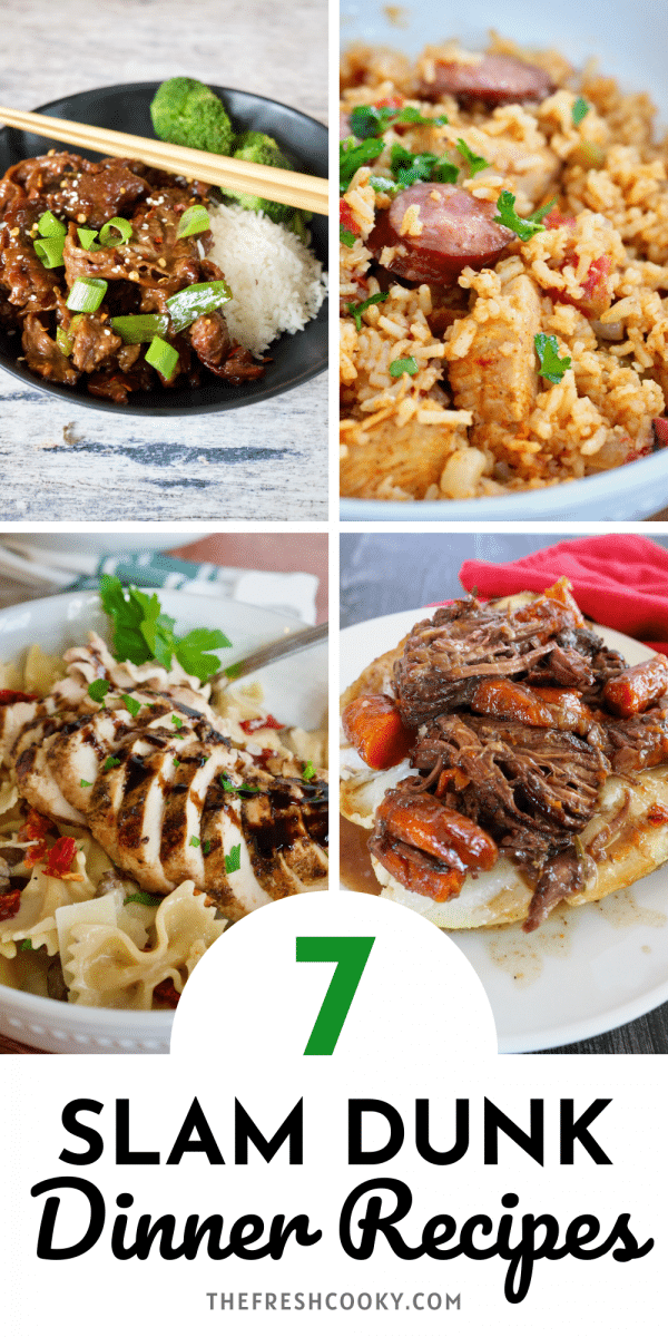 Pin with four images of easy slam-dunk dinner ideas and recipes. Images of mongolian beef, jambalaya, bow-tie pasta and slow cooked pot roast.