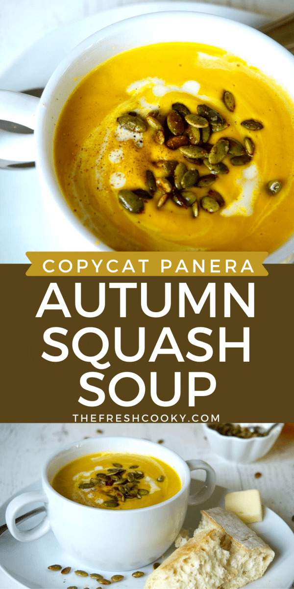 Long pin for Copycat Panera Autumn Squash Soup top image of top down close up shot of Autumn Squash soup in bowl with cream and pepitas, bottom image of white bowl filled with soup on a white plate with french bread.