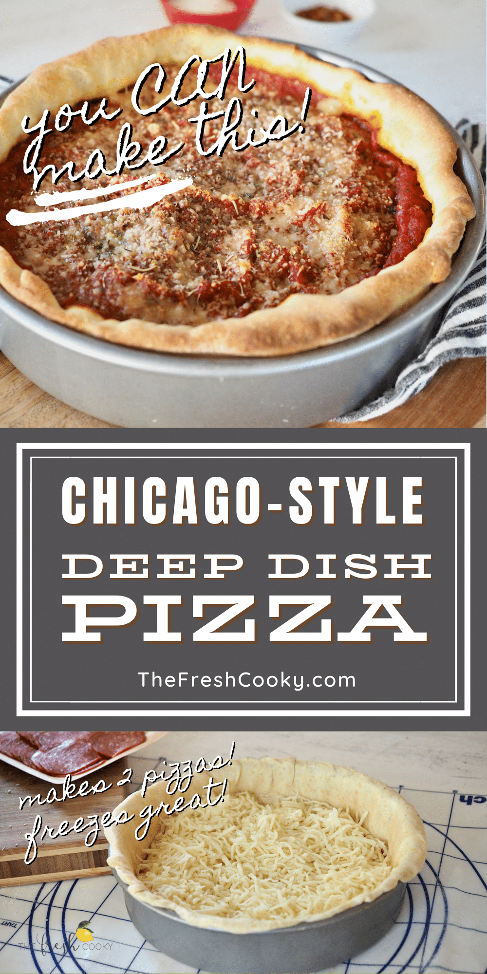 Chicago style deep dish pizza recipe pin with top image of full deep dish pizza pie and bottom image of pizza before baking filled with cheese.